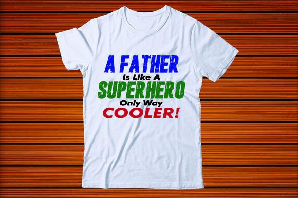 A Father Is Like a Superhero. Only Way C Graphics & T-Shirt Designs