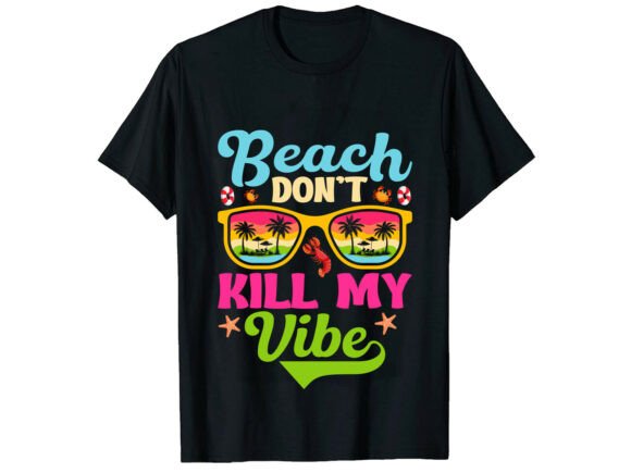 Beach Don’t Kill My Vibe Graphics for Local Branding