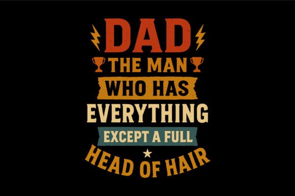 Dad Has Everything Quote Graphics for T-Shirt Designs