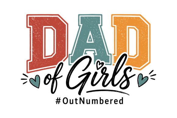 Dad of Girls Outnumbered Graphics for T-Shirt Designs