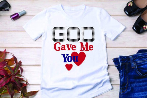 GOD GAVE ME YOU Graphics for T-Shirt Designs