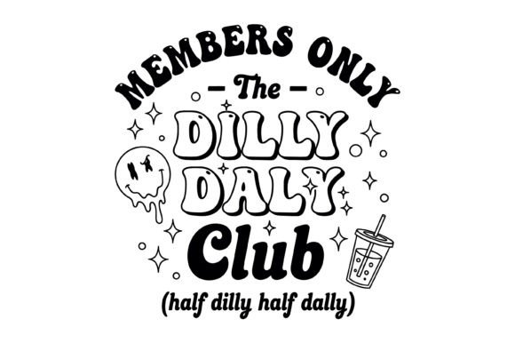 Members Only Dilly Dally Club Graphics and T-Shirt Designs