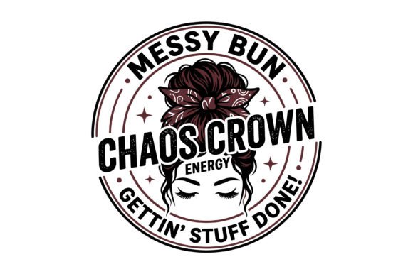Messy Bun Chaos Crown Graphics for T-Shirt Designs