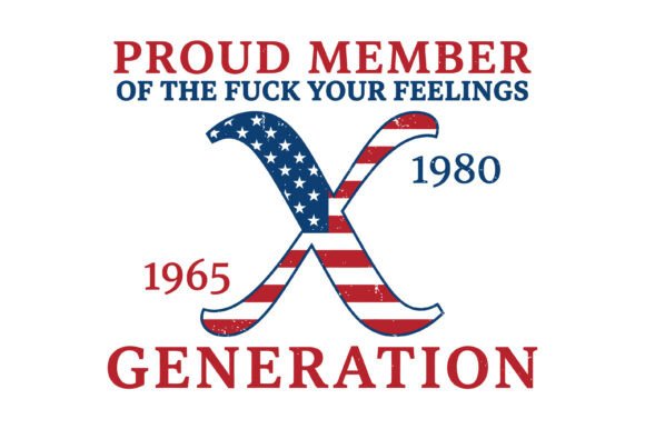 Proud Member Gen X Attitude Graphics